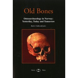 Old bones : osteoarchaeology in Norway : yesterday, today and tomorrow
