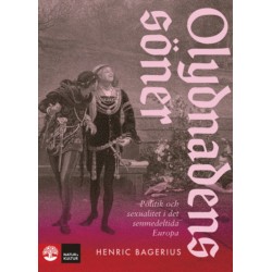 Olydnadens söner : sodomi som politiskt vapen i det senmedeltida Europa