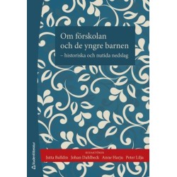 Om förskolan och de yngre barnen : historiska och nutida nedslag