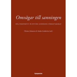 Omvägar till sanningen : nya perspektiv på Eyvind Johnsons författarskap