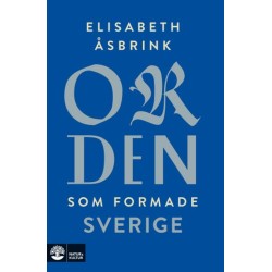Orden som formade Sverige