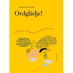 Ordglädje! : palindromer, anagram och annan bokstavskonst