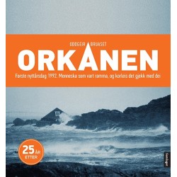 Orkanen : første nyttårsdag 1992 : menneska som vart ramma, og korleis det gjekk med dei : 25 år etter