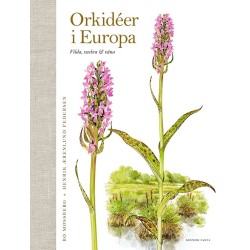 Orkidéer i Europa : vilda, vackra & väna / text: Henrik Ærenlund Pedersen