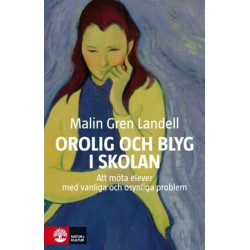 Orolig och blyg i skolan : att möta elever med vanliga och osynliga besvär