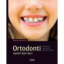 Ortodonti : varför, när hur? : modern odontologi  (3.uppl.)