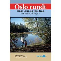 Oslo rundt : langs vann og vassdrag : økologiske vandringer