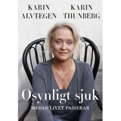 Osynligt sjuk : medan livet passerar