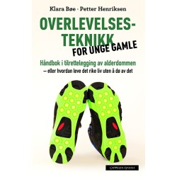 Overlevelsesteknikk for unge gamle : håndbok i tilrettelegging av alderdommen