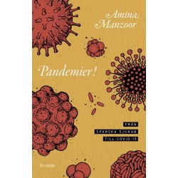 Pandemier! : från spanska sjukan till covid-19