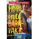 Pappa, inte barnvakt : [om män och föräldraskap]