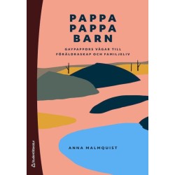 Pappa, pappa, barn : gaypappors vägar till föräldraskap och familjeliv