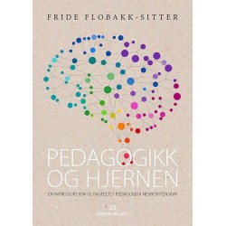 Pedagogikk og hjernen : en introduksjon til fagfeltet pedagogisk nevrovitenskap