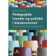 Pedagogikk, trender og politikk i klasserommet : empiriske og teoretiske studier av pedagogisk praksis