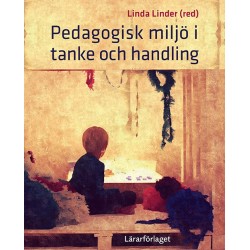 Pedgogisk miljö i tanke och handling