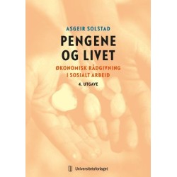 Pengene og livet : økonomisk rådgivning i sosialt arbeid  (4. utg.)