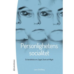 Personlighetens socialitet : en berättelse om Jaget, Duet och Miget