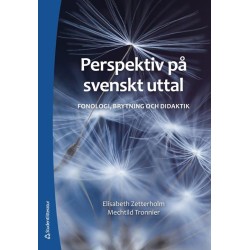 Perspektiv på svenskt uttal : fonologi, brytning och didaktik