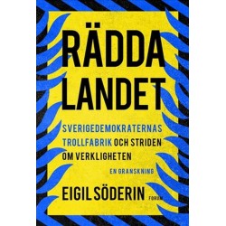 Rädda landet : Sverigedemokraternas trollfabrik och striden om verkigheten