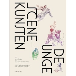 Scenekunsten og de unge : en antologi fra Scenekunstbruket