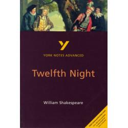 Twelfth Night (York Notes Advanced) English Literature Study Guide - for 2026, 2027 exams: York Notes Series