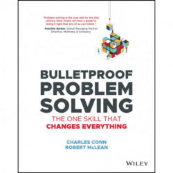 Bulletproof Problem Solving: The One Skill That Changes Everything