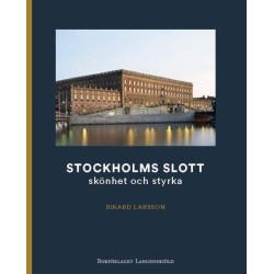 Stockholms slott : skönhet och styrka