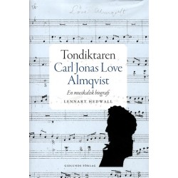 Tondiktaren Carl Jonas Love Almqvist : en musikalisk biografi