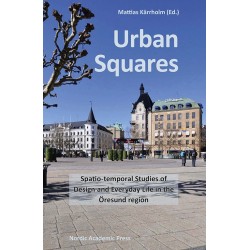 Urban squares : spatio-temporal studies of design and everyday life in the Öresund region