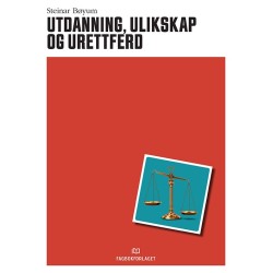 Utdanning, ulikskap og urettferd