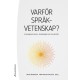 Varför språkvetenskap? : kunskapsintressen, studieobjekt och drivkrafter