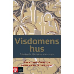 Visdomens hus : muslimska idévärldar 600-2000