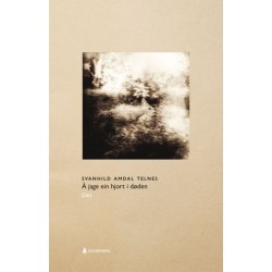 Å jage ein hjort inn i døden : dikt