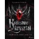 Królestwo za kryształ. Czternaście. Tom 1. Księga 1