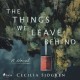 The Things We Leave Behind: A dual timeline, literary thriller set in Sweden