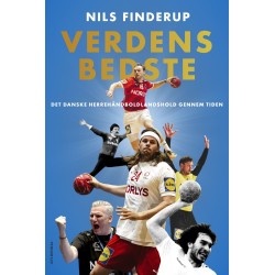 Verdens bedste: Det danske herrehåndboldlandshold gennem tiden