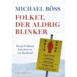 Folket, der aldrig blinker: Hvad Finland kan lære os om Rusland