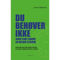 DU BEHØVER IKKE VÆRE FØDT UNDER EN HELDIG STJERNE