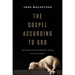 The Gospel according to God: Rediscovering the Most Remarkable Chapter in the Old Testament