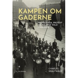 Kampen om gaderne: Propaganda, protest og politisk vold i 1930'erne