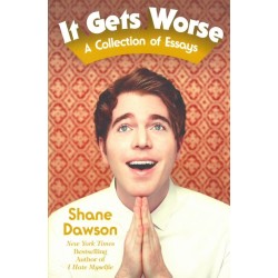 It Gets Worse: A Collection of Essays