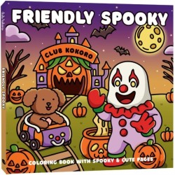 Friendly Spooky: Coloring book with spooky & cute pages