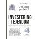 Den lille guide til investering i ejendom
