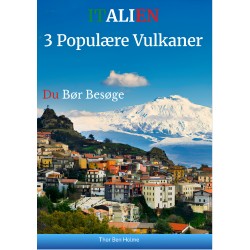 Italien: 3 Populære Vulkaner: Du Bør Besøge