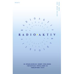 Radioaktiv: En opdagelsesrejser gennem strålingens fantasifulde fortællinger og forbløffende facts