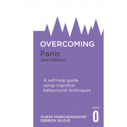 Overcoming Panic, 2nd Edition: A self-help guide using cognitive behavioural techniques