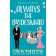 Always The Bridesmaid