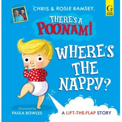 Where's the Nappy?: The hilarious picture book from podcast stars and Sunday Times No 1 bestselling authors, Chris and Rosie Ramsey