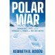 Polar War: Submarines, Spies and the Struggle for Power in a Melting Arctic