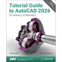 Tutorial Guide to AutoCAD 2026: 2D Drawing, 3D Modeling
